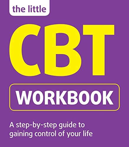 (Replacing these 3 areas with more positive attitudes is a core task in CBT. . The little cbt workbook pdf